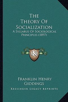 portada the theory of socialization: a syllabus of sociological principles (1897) (en Inglés)