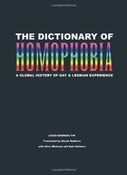 portada The Dictionary of Homophobia: A Global History of gay & Lesbian Experience (en Inglés)