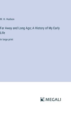 portada Far Away and Long Ago; A History of My Early Life: in large print