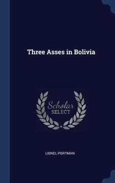 portada Three Asses in Bolivia (en Inglés)