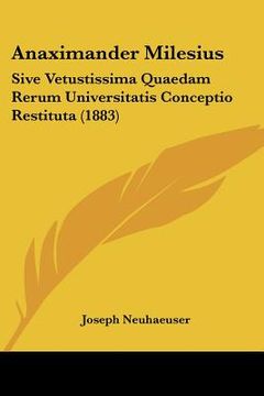 portada anaximander milesius: sive vetustissima quaedam rerum universitatis conceptio restituta (1883)