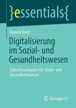 portada Digitalisierung Im Sozial- Und Gesundheitswesen: Zukunftsnavigator Für Sozial- Und Gesundheitswesen (en Alemán)
