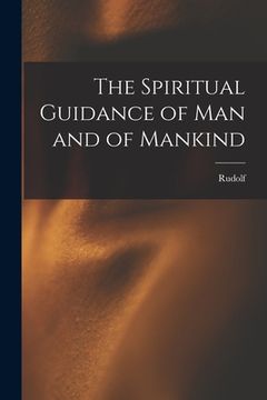 portada The Spiritual Guidance of Man and of Mankind (en Inglés)