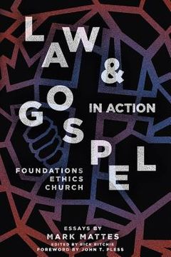portada Law & Gospel in Action: Foundations, Ethics, Church (in English)
