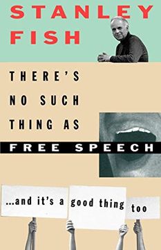 portada There's no Such Thing as Free Speech: And It's a Good Thing, too (in English)