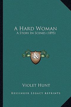 portada a hard woman: a story in scenes (1895) (en Inglés)