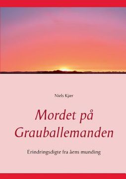 portada Mordet på Grauballemanden: Erindringsdigte fra åens munding (in Danés)