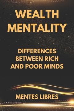 portada Wealth Mentality: Differences between Rich and Poor Minds (en Inglés)