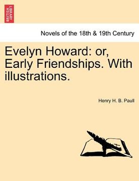 portada evelyn howard: or, early friendships. with illustrations. (in English)