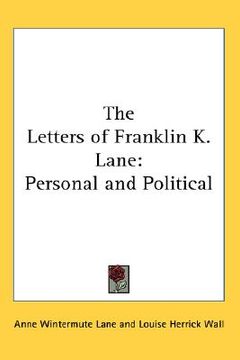 portada the letters of franklin k. lane: personal and political (en Inglés)