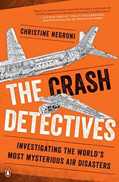 portada The Crash Detectives: Investigating the World's Most Mysterious air Disasters (in English)
