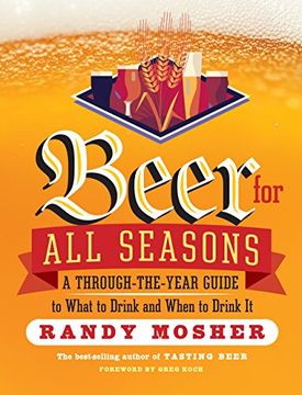 portada Beer for All Seasons: A Through-the-Year Guide to What to Drink and When to Drink It