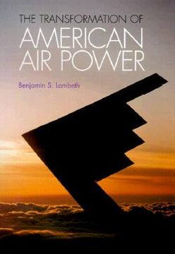 portada the transformation of american air power: innovation and the modern military (en Inglés)