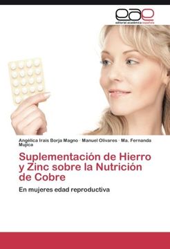 portada Suplementación de Hierro y Zinc sobre la Nutrición de Cobre: En mujeres edad reproductiva (Spanish Edition)