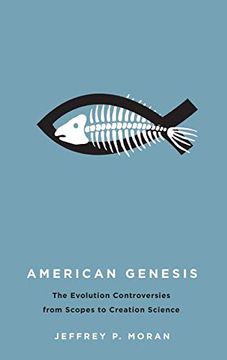 portada American Genesis: The Antievolution Controversies From Scopes to Creation Science (en Inglés)