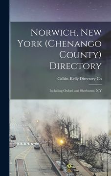 portada Norwich, New York (Chenango County) Directory: Including Oxford and Sherburne, N.Y (en Inglés)
