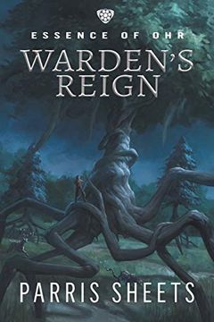 portada Warden's Reign: A Young Adult Fantasy Adventure (Essence of Ohr) (in English)