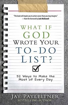 portada What If God Wrote Your To-Do List?: 52 Ways to Make the Most of Every Day (en Inglés)