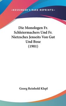 portada Die Monologen Fr. Schleiermachers Und Fr. Nietzsches Jenseits Von Gut Und Bose (1901) (en Alemán)