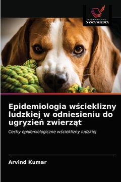 portada Epidemiologia wścieklizny ludzkiej w odniesieniu do ugryzień zwierząt (en Polaco)