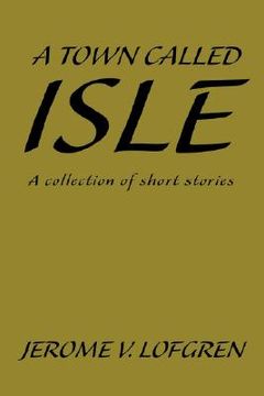 portada a town called isle: a collection of short stories (en Inglés)