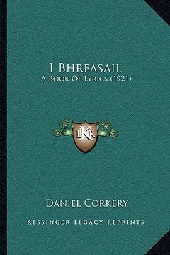 portada i bhreasail: a book of lyrics (1921) (in English)