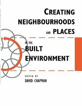 portada creating neighbourhoods and places in the built environment (en Inglés)