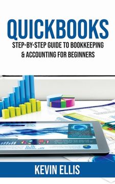 portada QuickBooks: Step-by-Step Guide to Bookkeeping & Accounting for Beginners (en Inglés)