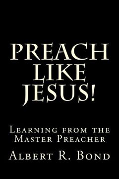 portada Preach Like Jesus!: Learning from the Master Preacher