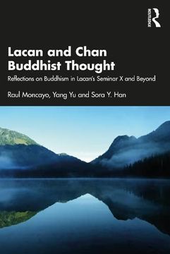 portada Lacan and Chan Buddhist Thought: Reflections on Buddhism in Lacan’S Seminar x and Beyond 