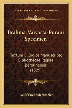 portada Brahma-Vaivarta-Purani Specimen: Textum E Codice Manuscripto Bibliothecae Regiae Berolinensis (1829) (in Latin)