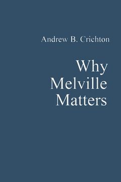 portada Why Melville Matters (en Inglés)