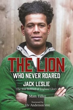 portada The Lion Who Never Roared: The Star Robbed of England Glory (en Inglés)