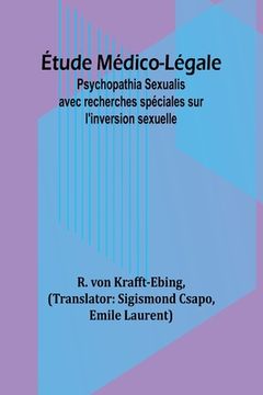 portada Étude Médico-Légale: Psychopathia Sexualis avec recherches spéciales sur l'inversion sexuelle (en Francés)