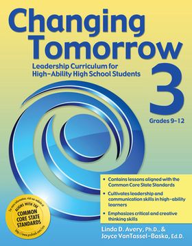 portada Changing Tomorrow 3: Leadership Curriculum for High-Ability High School Students (Grades 9-12) (en Inglés)