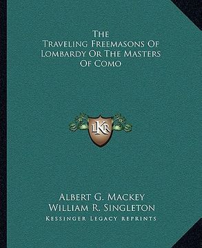 portada the traveling freemasons of lombardy or the masters of como (in English)