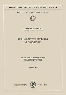 portada gas-lubricated bearings of gyroscopes: course held at the department for general mechanics, september - october 1970 (en Inglés)