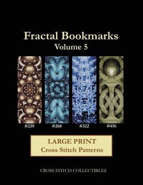 portada Fractal Bookmarks Vol. 5: Large Print Cross Stitch Patterns (in English)