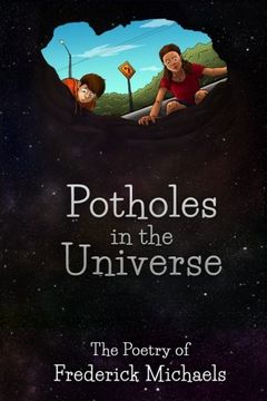 portada Potholes in the Universe: The Poetry of Frederick Michaels