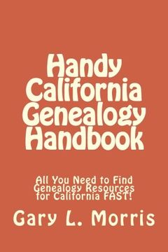 portada Handy California Genealogy Handbook: All You Need to Find Genealogy Resources for California FAST!