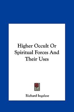 portada higher occult or spiritual forces and their uses (en Inglés)