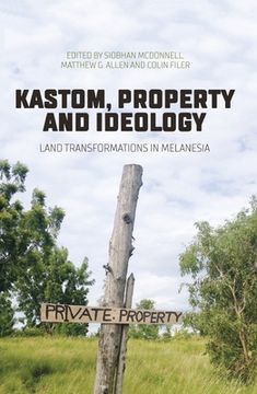 portada Kastom, property and ideology: Land transformations in Melanesia