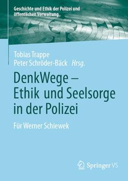portada Denkwege - Ethik und Seelsorge in der Polizei: Für Werner Schiewek (en Alemán)