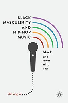 portada Black Masculinity and Hip-Hop Music: Black gay men who rap 