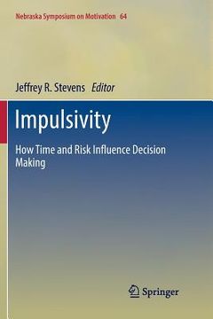 portada Impulsivity: How Time and Risk Influence Decision Making (in English)