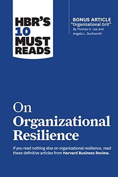 portada Hbr's 10 Must Reads on Organizational Resilience (With Bonus Article "Organizational Grit" by Thomas h. Lee and Angela l. Duckworth)