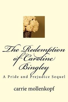 portada The Redemption of Caroline Bingley: A Pride and Prejudice Sequel (en Inglés)
