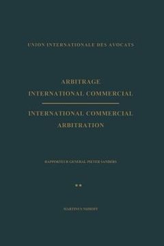 portada Arbitrage International Commercial / International Commercial Arbitration: Rapporteur General Pieter Sanders Tome II / Volume II (en Inglés)