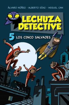 portada Lechuza Detective 5: Los Cinco Salvajes