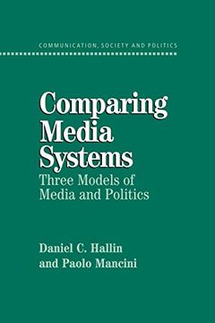 portada Comparing Media Systems Paperback: Three Models of Media and Politics (Communication, Society and Politics) (en Inglés)